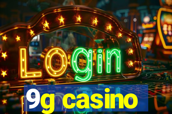 9g casino